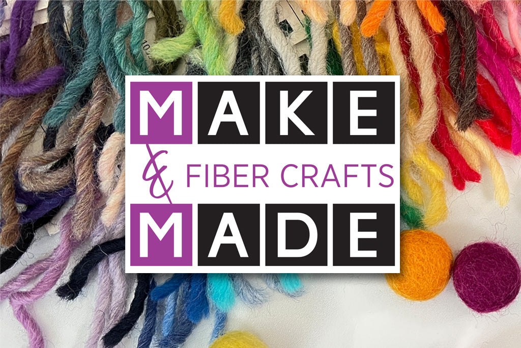 Make & Made Fiber Crafts Debuts in Early 2022